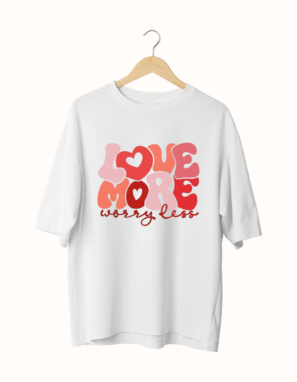Love More Oversized T-Shirt